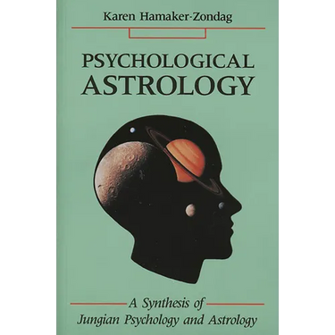 Psychological Astrology: A Synthesis of Jungian Psychology and Astrology