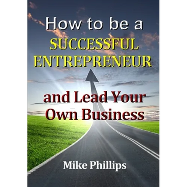 How to be a Successful Entrepreneur and Lead Your Own Business