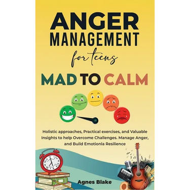 Anger Management for Teens Mad to Calm