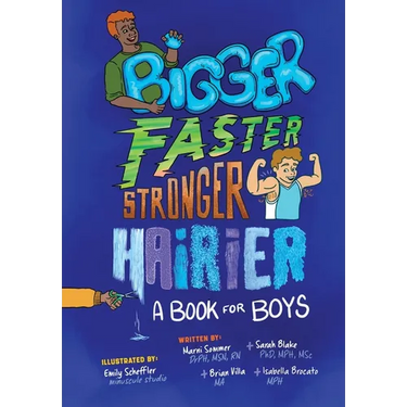 Bigger, Faster, Stronger, Hairier: A Book for Boys