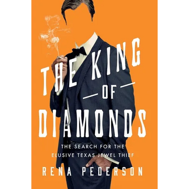 The King of Diamonds: The Search for the Elusive Texas Jewel Thief