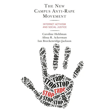 The New Campus Anti-Rape Movement: Internet Activism and Social Justice