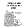 Underneath the Gooberry Bush: Poems and Drawings by Ken Higginson