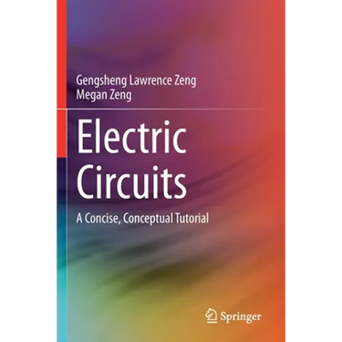 Electric Circuits: A Concise, Conceptual Tutorial