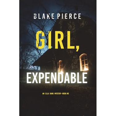 Girl, Expendable (An Ella Dark FBI Suspense Thriller-Book 9)
