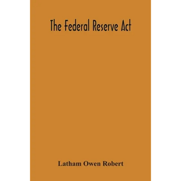 The Federal Reserve Act