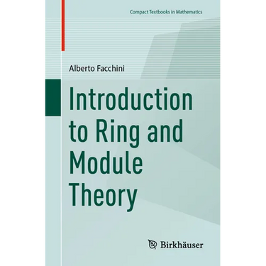 Introduction to Ring and Module Theory