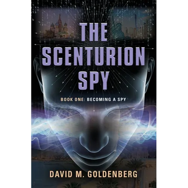 The Scenturion Spy: Book One - Becoming a Spy