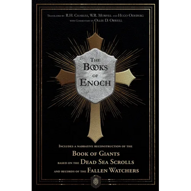 The Books of Enoch Includes a narrative reconstruction of the Book of Giants based on the Dead Sea Scrolls and records of the Fallen Watchers