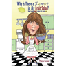 Why Is There a Lemon in My Fruit Salad?: How to Stay Sweet When Life Turns Sour