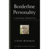 Borderline Personality: A Scriptural Perspective