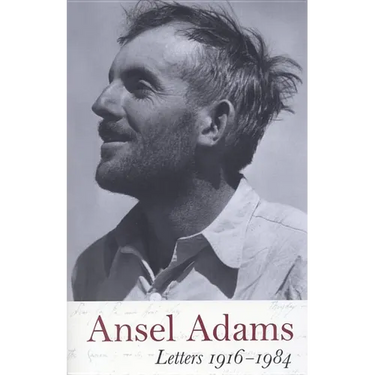 Ansel Adams: Letters 1916-1984