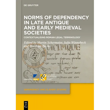 Norms of Dependency in Late Antique and Early Medieval Societies: Contextualising Roman Legal Terminology