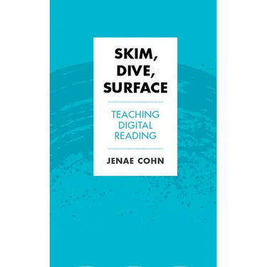 Skim, Dive, Surface: Teaching Digital Reading