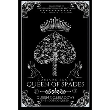 Queen Of Spades: Connecting to Traditional African American Conjure and Divination