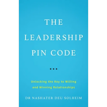 The Leadership PIN Code: Unlocking the Key to Willing and Winning Relationships