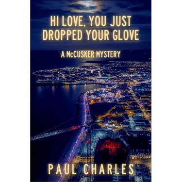 Hi Love, You Just Dropped Your Glove: A McCusker Mystery