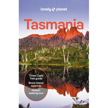 Lonely Planet Tasmania: Plan the Trip of a Lifetime Detailed Itineraries & Maps Insider Tips Covers Hobart, Launceston & Surrounds, Lakes & Midlands a