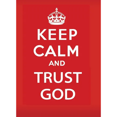 Keep Calm and Trust God