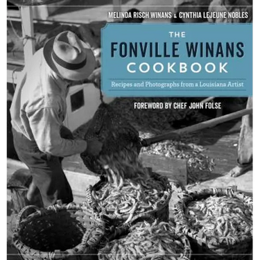 The Fonville Winans Cookbook: Recipes and Photographs from a Louisiana Artist