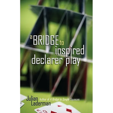 A Bridge to Inspired Declarer Play