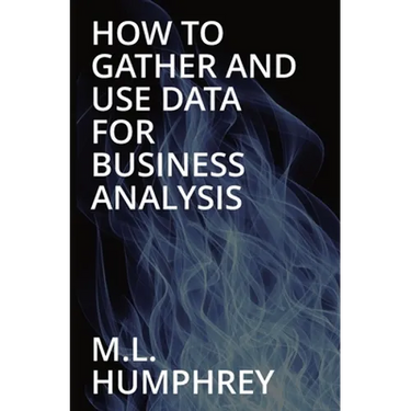How To Gather And Use Data For Business Analysis