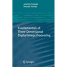 Fundamentals of Three-Dimensional Digital Image Processing