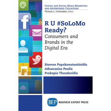 R U #SoLoMo Ready?: Consumers and Brands in the Digital Era