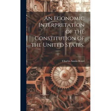 An Economic Interpretation of the Constitution of the United States.
