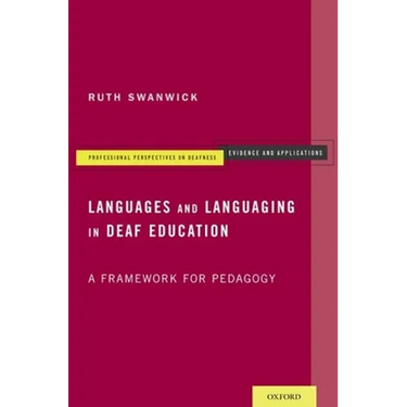 Languages and Languaging in Deaf Education: A Framework for Pedagogy