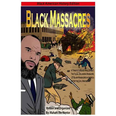 Black Massacres: A Tribute to Black Wall Street, The Black Massacre in Tulsa, Oklahoma
