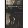 The Prisoners Of War: A Reminiscence Of The Rebellion
