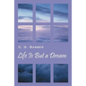 Life Is But a Dream