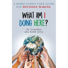 What Am I Doing Here?: A Homosapien User Guide For Decision Making