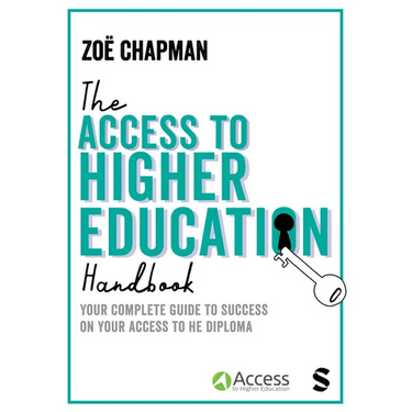 The Access to Higher Education Handbook: Your Complete Guide to Success on your Access to HE Diploma