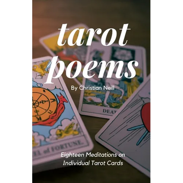 Tarot Poems: Eighteen Meditations on Individual Tarot Cards