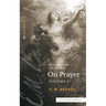 The Complete Works of E.M. Bounds On Prayer: Vol 1 (Sea Harp Timeless series)