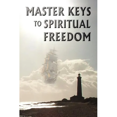 Master Keys to Spiritual Freedom
