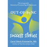 Out-Of-Sync Success Stories: Thriving with Sensory Processing Differences