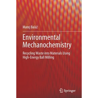 Environmental Mechanochemistry: Recycling Waste Into Materials Using High-Energy Ball Milling