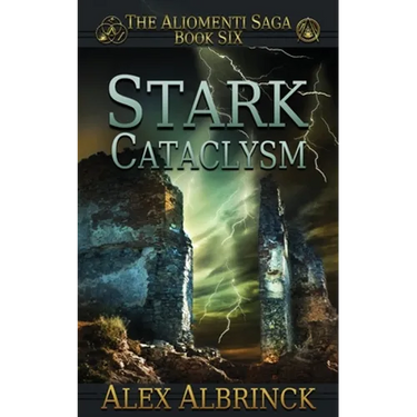 Stark Cataclysm (The Aliomenti Saga - Book 6)