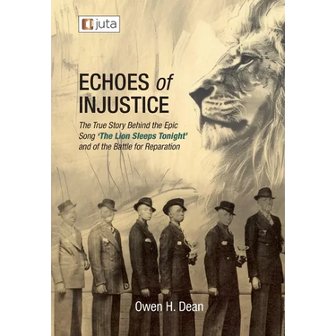 Echoes of Injustice: The True Story Behind the Epic Song 'The Lion Sleeps Tonight' and of the Battle of Reparation