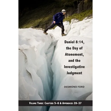 Daniel 8: 14, the Day of Atonement, and the Investigative Judgment, volume 3