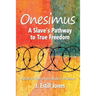 Onesimus: A Slave's Pathway to True Freedom