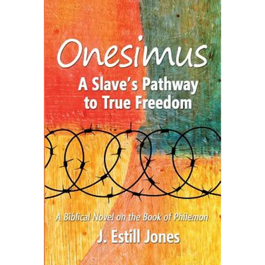 Onesimus: A Slave's Pathway to True Freedom
