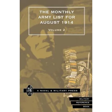 MONTHLY ARMY LIST FOR AUGUST 1914 Volume Two