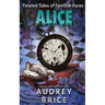 Alice (Twisted Tales of Familiar Faces)