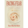 Facing Fear: A Young Woman's Personal Account of Surviving Breast Cancer