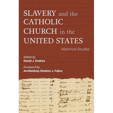 Slavery and the Catholic Church in the United States: Historical Studies