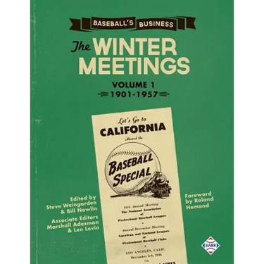 Baseball's Business: The Winter Meetings: 1901-1957 Volume One